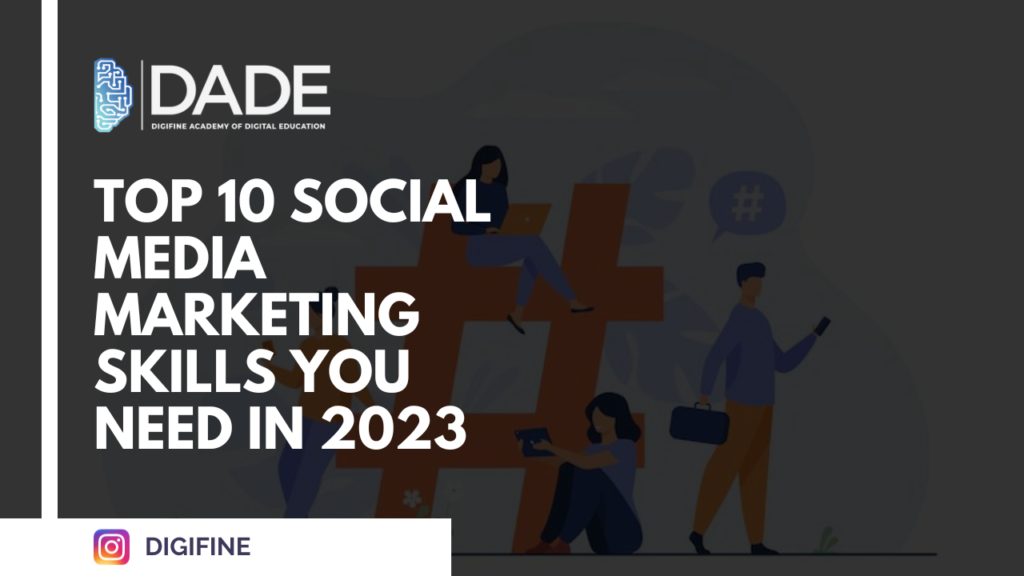 10 Social Media Marketing Skills You Need In 2023 | Digifine
