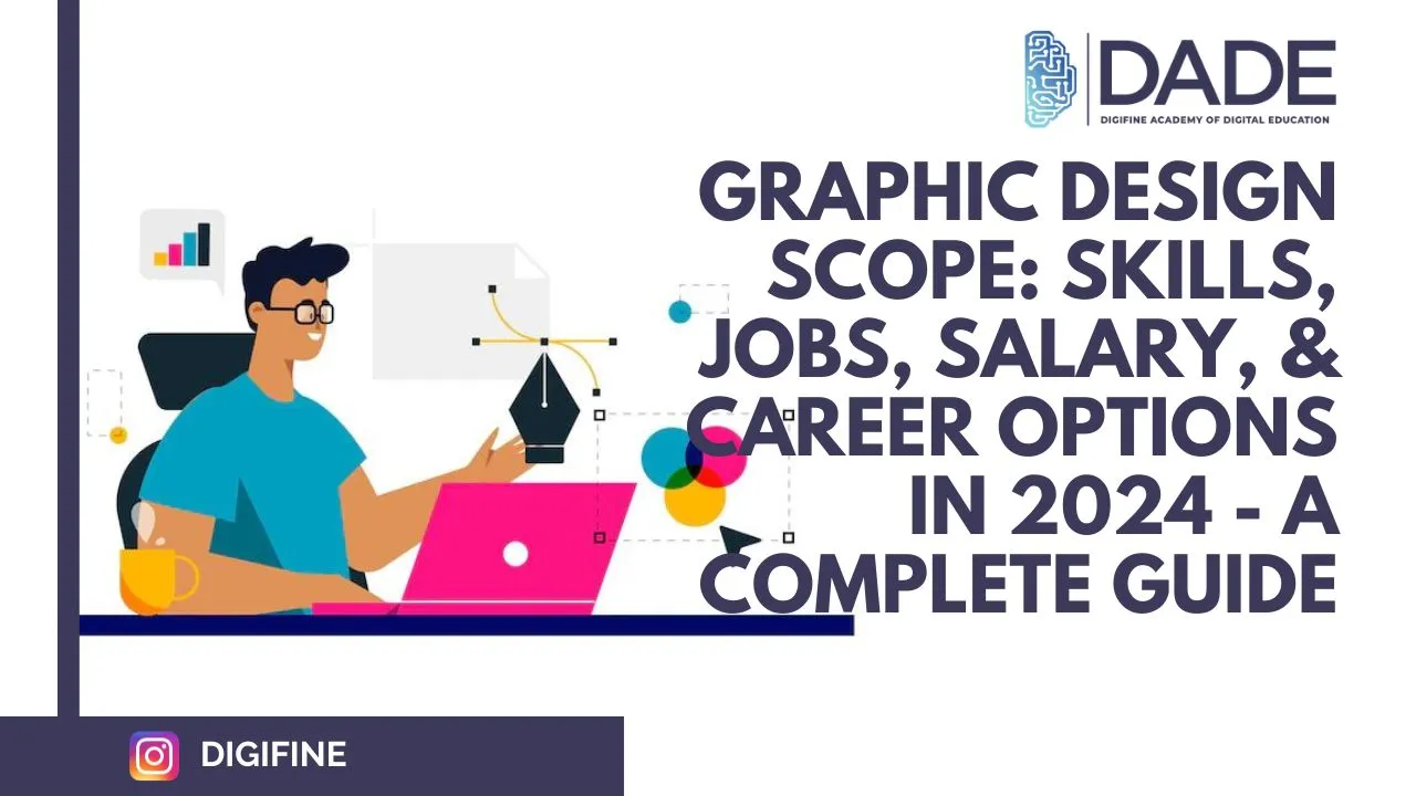 Graphic Design Scope: Skills, Jobs, Salary, & Career Options in 2024 - A Complete Guide | Blog