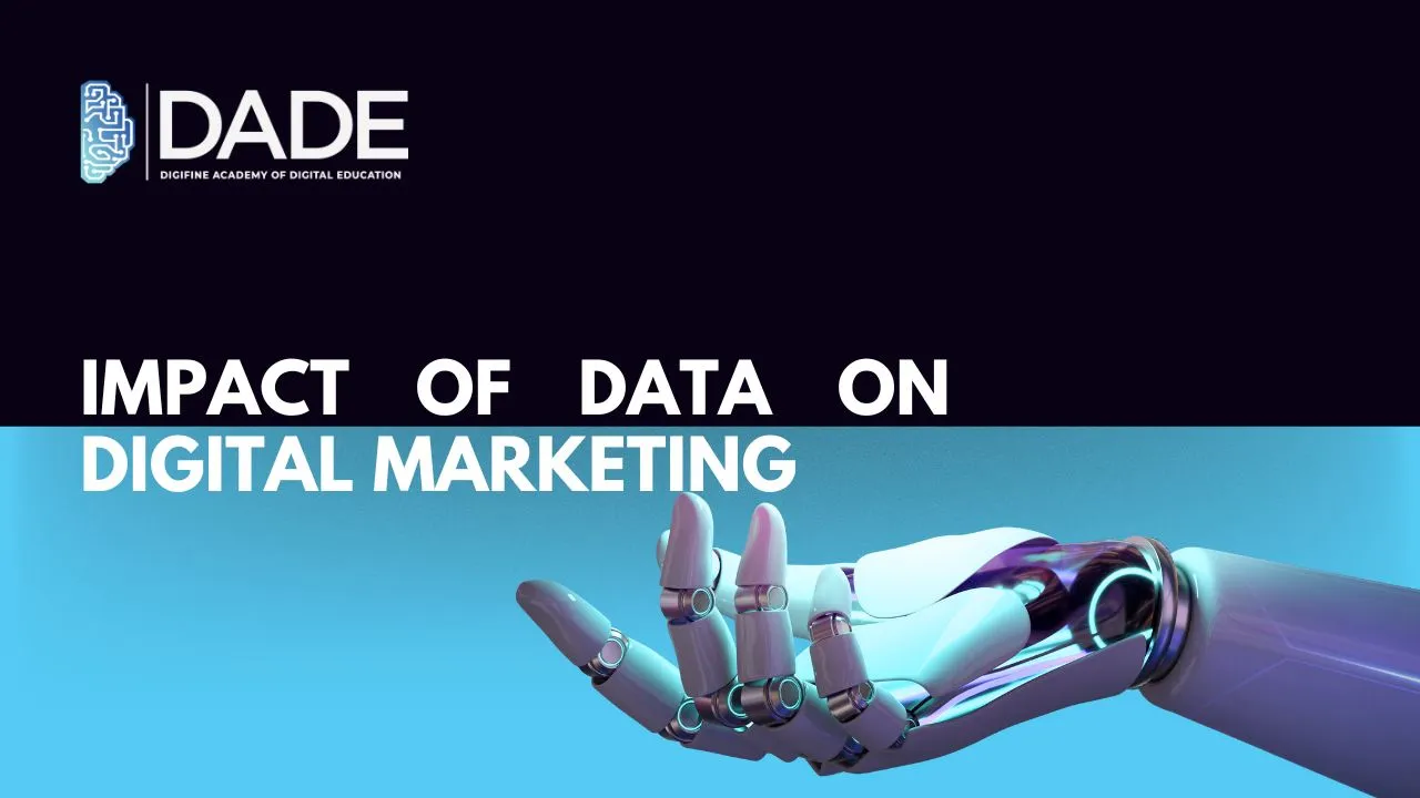 Blog : Impact of Data on Digital Marketing | Digifine Institute