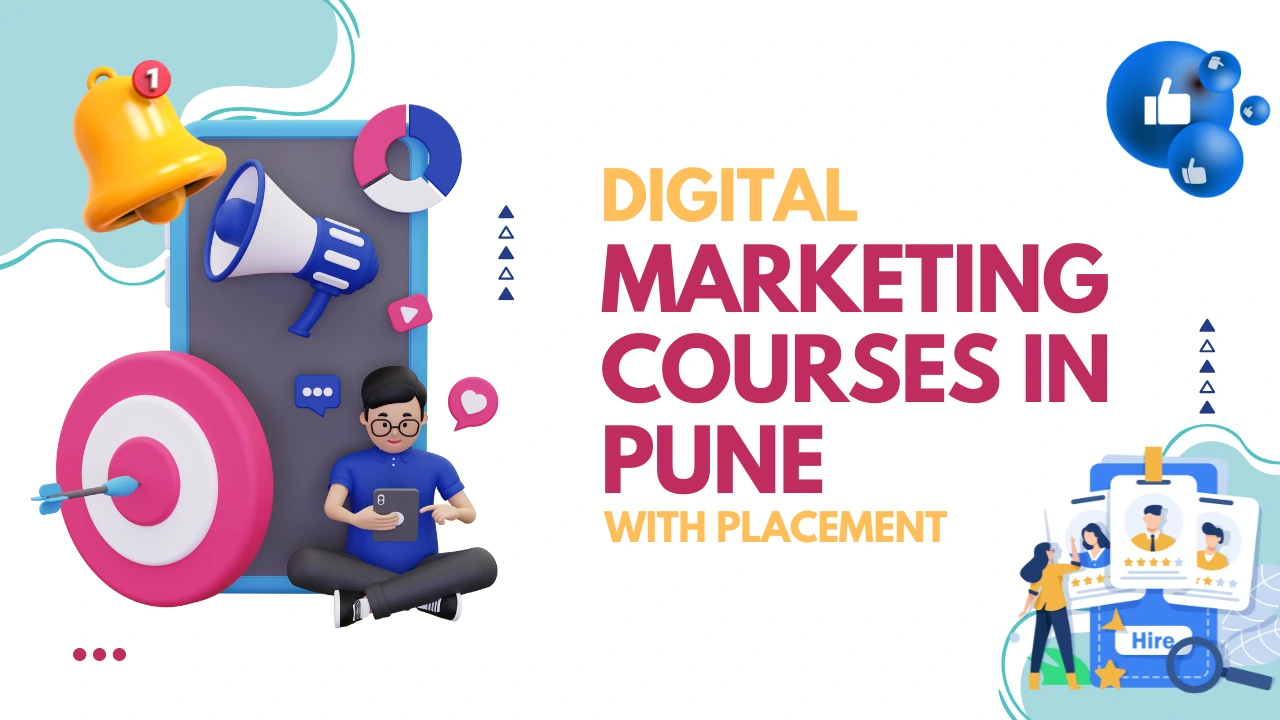 How to Select Best Digital Marketing Courses in Pune with Placement