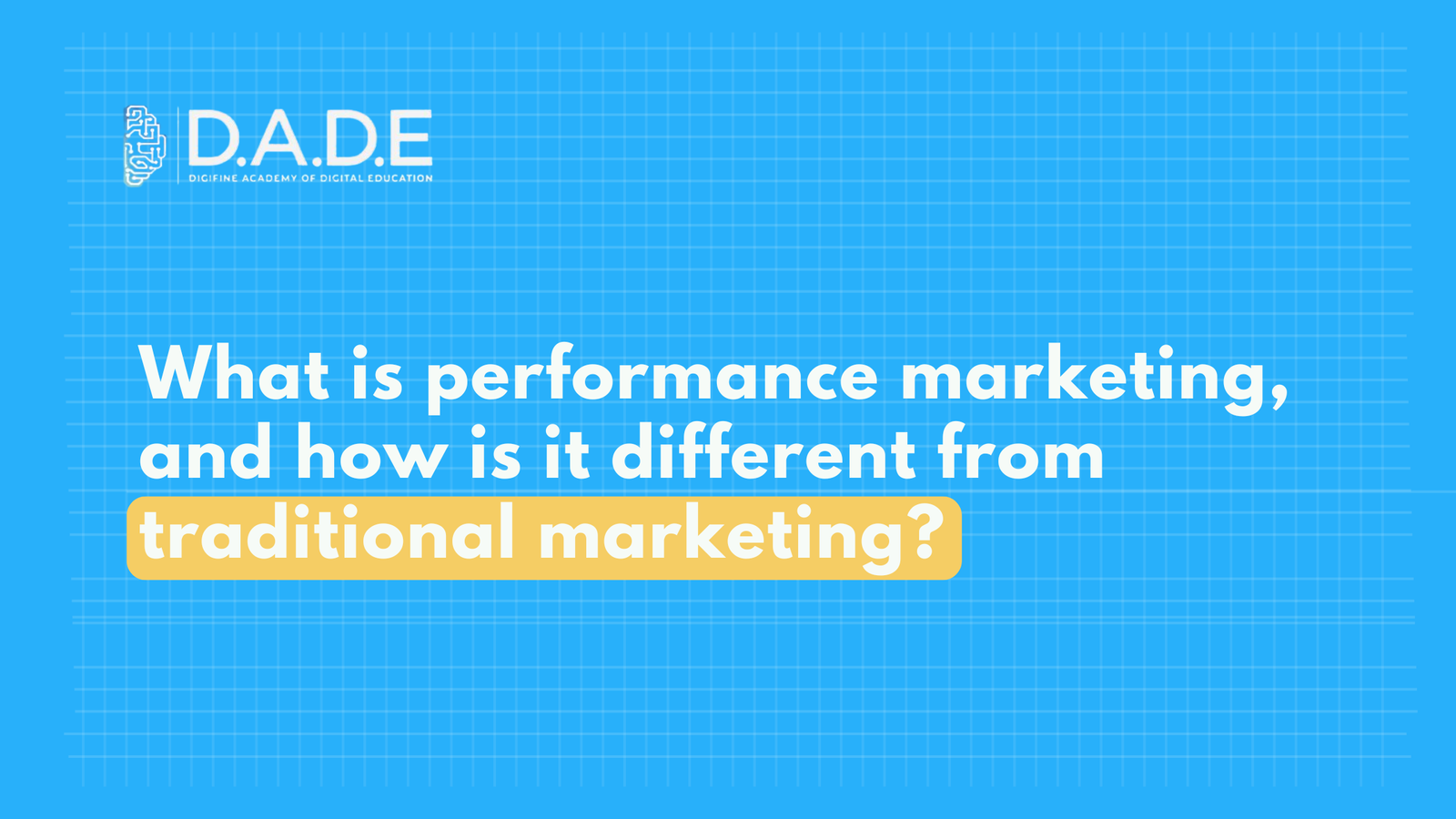 What is performance marketing, and how is it different from traditional marketing?